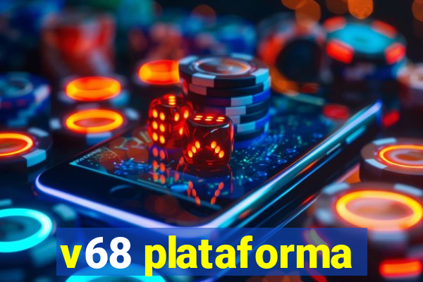 v68 plataforma